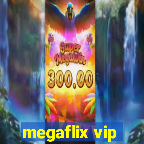 megaflix vip